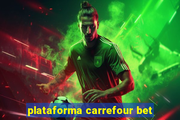 plataforma carrefour bet